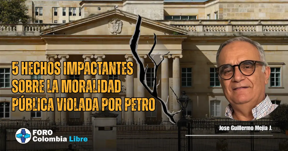 Del bajo mundo: Gustavo Petro, violador de la moralidad pública y la ética 1 Casa de Nariño fracturada, con el título 5 Hechos Impactantes sobre la Moralidad Pública Violada por Petro y autor José Guillermo Mejía J
