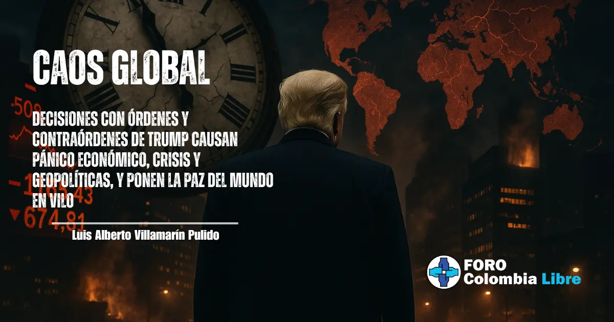 Caos Global: Decisiones con órdenes y contraórdenes de Trump causan pánico económico, crisis geopolíticas, y ponen la paz del mundo en vilo 1 Donald Trump como detonante del caos global, con bolsas cayendo, tensión diplomática y una ciudad sumida en el colapso financiero