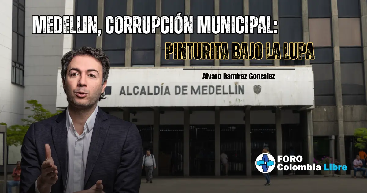 La nochebuena de Pinturita: cayó el imperio de la corrupción municipal en Medellin. 1 Daniel Quintero frente a la Alcaldía de Medellín acusado de corrupción municipal bajo la lupa de Foro Colombia Libre