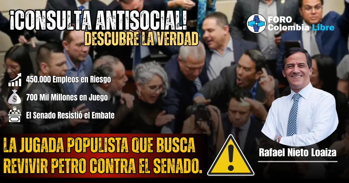 Consulta Antisocial | El fracaso populista de Petro y Benedetti en el Senado 1 Consulta Antisocial: Descubre la verdad detrás de la jugada populista de Petro contra el Senado. Rafael Nieto Loaiza analiza los riesgos económicos y sociales de esta propuesta.