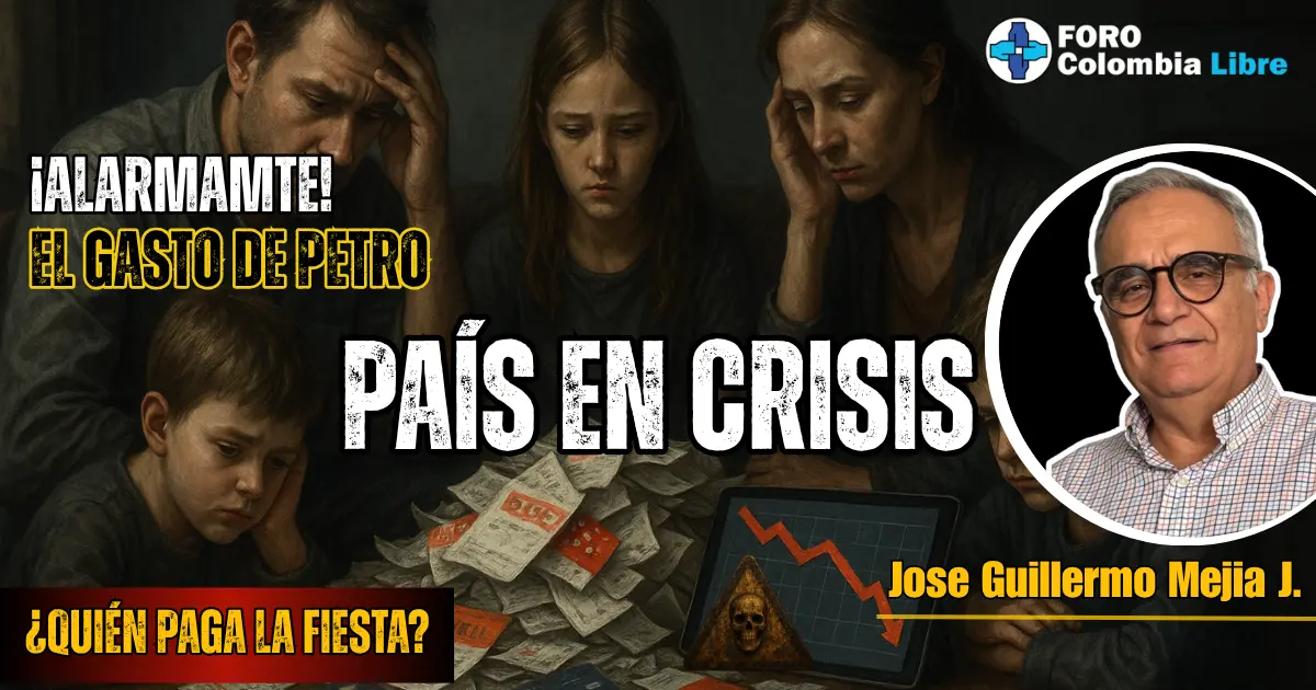 El Gasto de Petro | La familia que se endeuda y el presidente que gasta igual o incluso peor que ella 1 Miniatura del artículo "El Gasto de Petro". Muestra una familia con expresiones de preocupación ante una mesa llena de facturas y un gráfico de deuda en aumento, representando la crisis fiscal. Los textos "¡ALARMAMTE! EL GASTO DE PETRO" y "PAÍS EN CRISIS" se superponen. Incluye una pregunta "¿QUIÉN PAGA LA FIESTA?" y la foto de Jose Guillermo Mejía J.