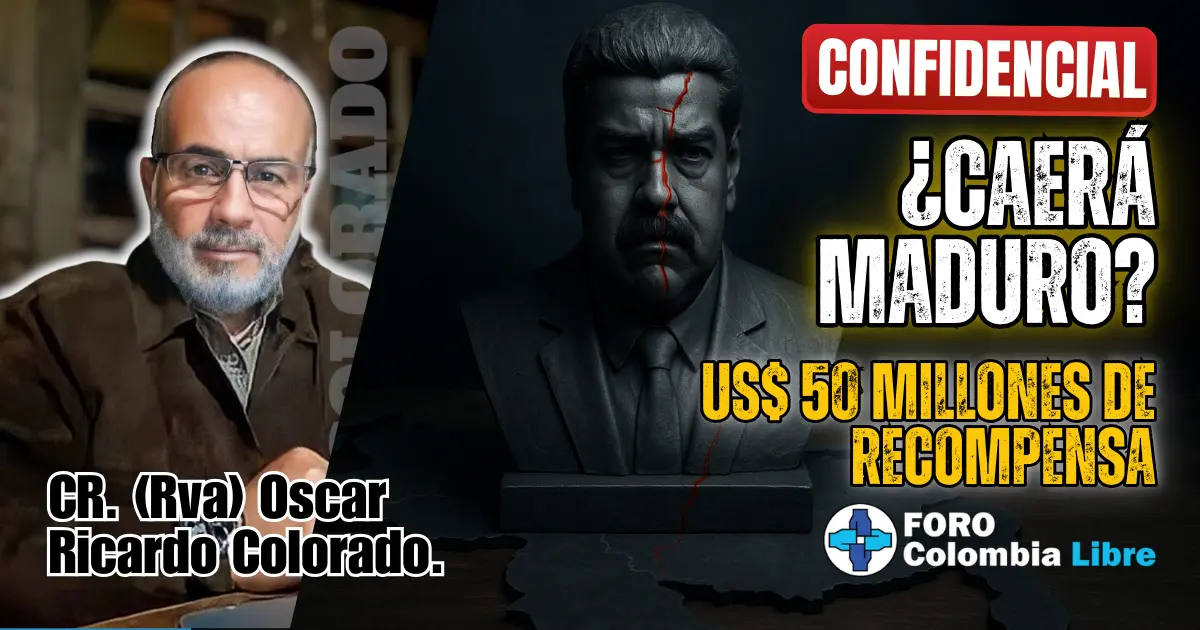 Confidencial: ¿Caerá Maduro? US$ 90 millones de recompensa 1 Miniatura para el artículo "¿Caerá Maduro?". Muestra un busto agrietado de Nicolás Maduro sobre un mapa quebrado de Venezuela, simbolizando la caída del régimen. Incluye los textos "CONFIDENCIAL", "¿CAERÁ MADURO?" y "US$ 50 MILLONES DE RECOMPENSA". También se ve la foto del autor Cr (Rva) Oscar Ricardo Colorado y el logo de Foro Colombia Libre.