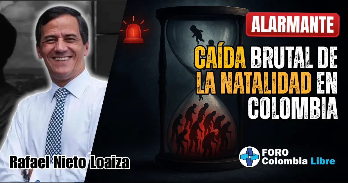 Miniatura para el artículo "CAÍDA BRUTAL DE LA NATALIDAD". Muestra un reloj de arena donde caen pocas siluetas de bebés y se acumulan muchas de personas mayores. Incluye los textos "ALARMANTE" y "CAÍDA BRUTAL DE LA NATALIDAD EN COLOMBIA". También se ve la foto del autor Rafael Nieto Loaiza y el logo de Foro Colombia Libre.