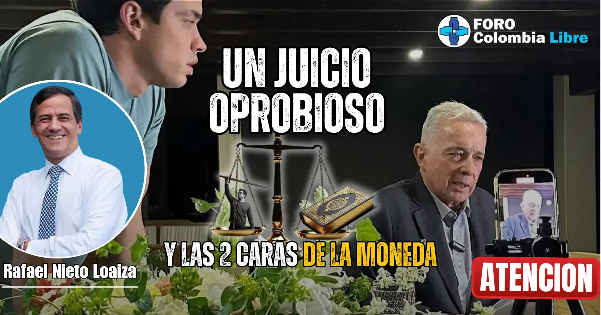 Miniatura para el artículo "UN JUICIO OPROBIOSO". Muestra una balanza de la justicia desequilibrada, con un mazo y un libro, superpuesta sobre una imagen de Miguel y Álvaro Uribe. El texto principal dice "UN JUICIO OPROBIOSO Y LAS 2 CARAS DE LA MONEDA". También incluye el banner "ATENCION" y la foto de Rafael Nieto Loaiza.