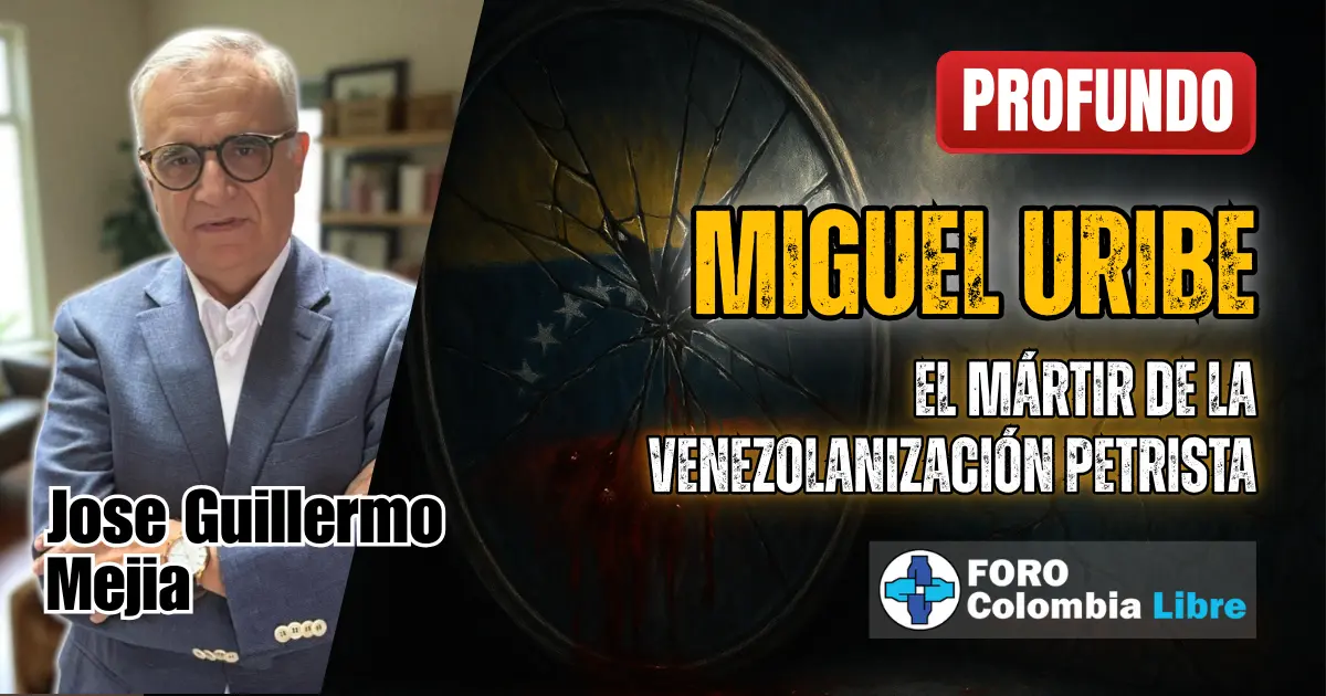 Miniatura para el artículo "Miguel Uribe, el mártir de la venezolanización petrista". Muestra un espejo roto con la bandera de Venezuela en el fondo y sangre en el suelo, simbolizando la venezolanización de Colombia. Incluye los textos "PROFUNDO", "MIGUEL URIBE" y "EL MÁRTIR DE LA VENEZOLANIZACIÓN PETRISTA". También se ve la foto del autor José Guillermo Mejía y el logo de Foro Colombia Libre.