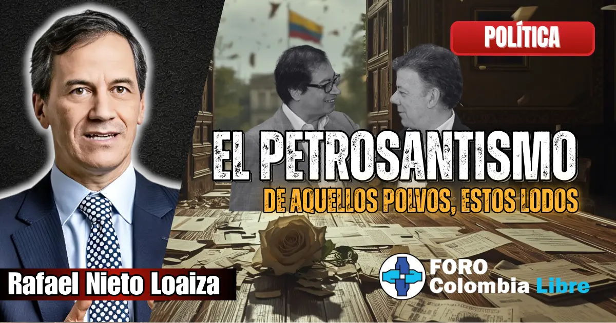 El Petrosantismo | De Aquellos Polvos, Estos Lodos 1 El petrosantismo representado por la alianza entre Santos y Petro, símbolo de la crisis política en Colombia.