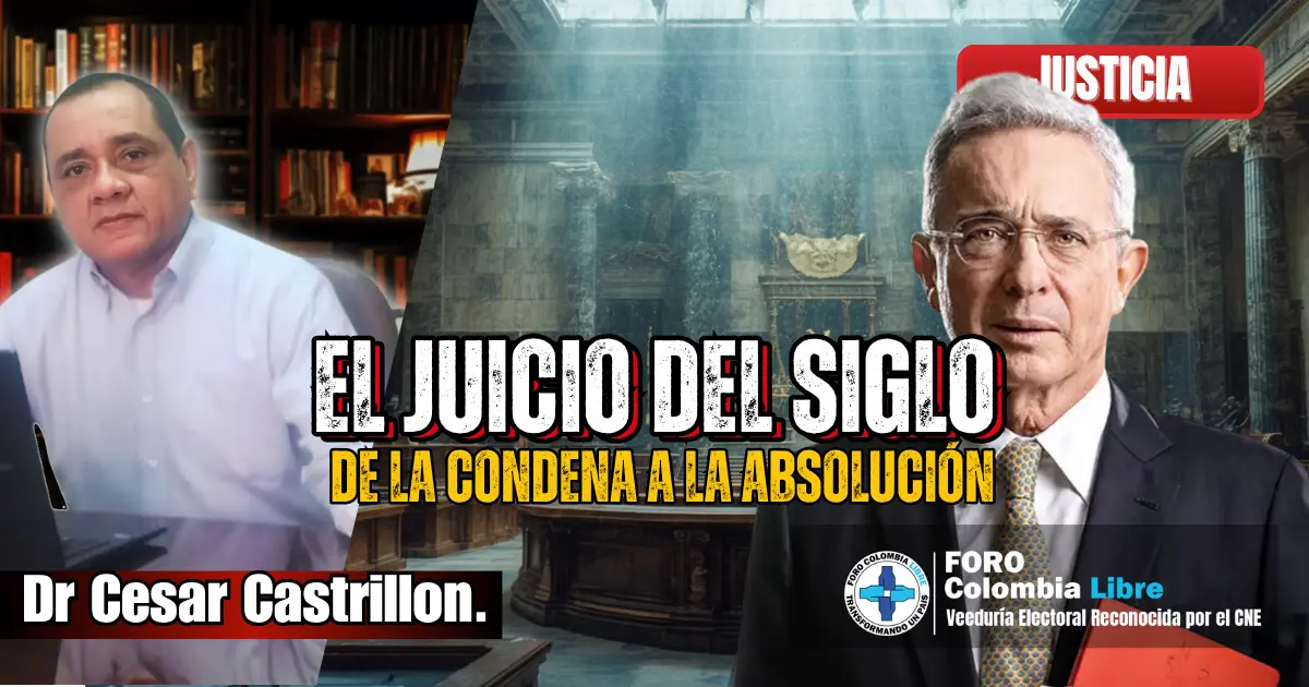 El Juicio del Siglo Contra Álvaro Uribe 1 Imagen del artículo “El Juicio del Siglo”, con el expresidente Álvaro Uribe en un escenario judicial y el Dr. César Castrillón como autor. Fondo cinematográfico con sala de audiencias y atmósfera solemne, representando el paso de la condena a la absolución.