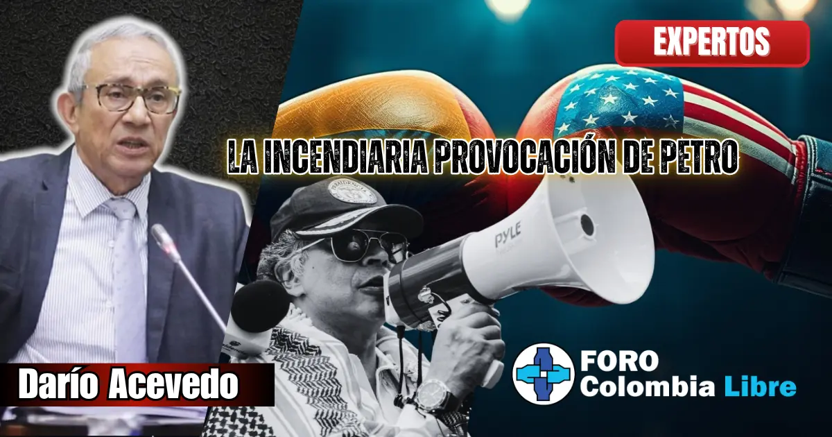 Darío Acevedo analiza la provocación de Petro contra Estados Unidos, mostrando la tensión política y diplomática entre ambos países.