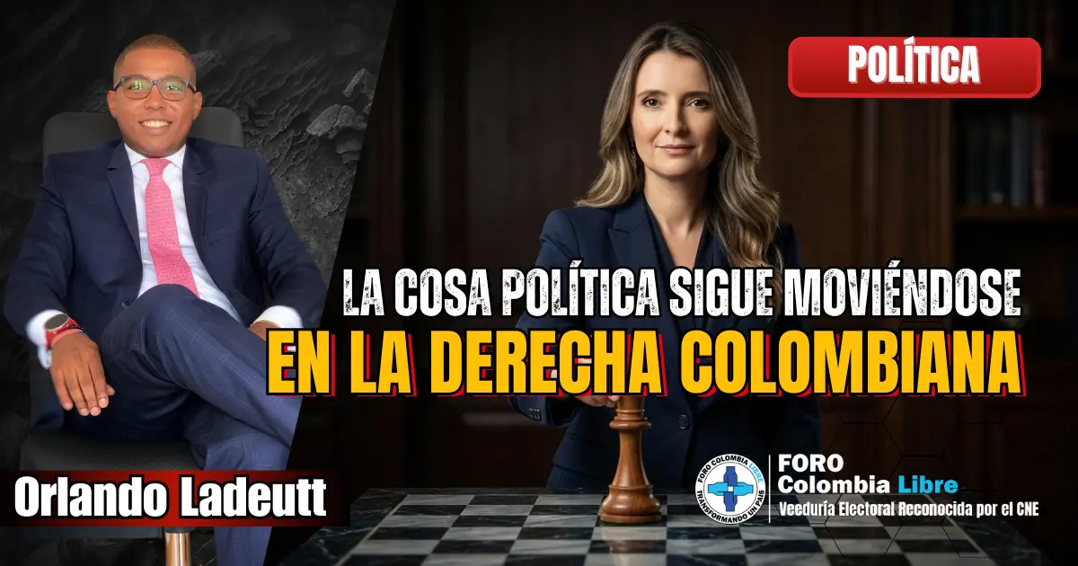 La cosa política sigue moviéndose en la derecha colombiana 1 Paloma Valencia como figura central frente a un tablero de ajedrez simbolizando el reordenamiento de la derecha colombiana rumbo a las elecciones de 2026
