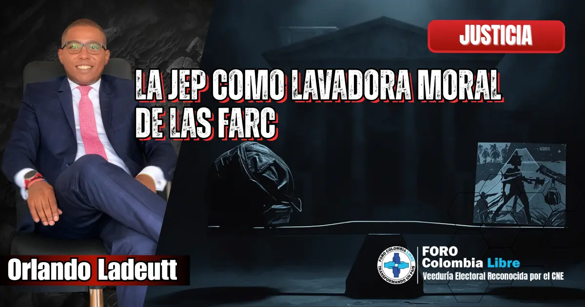La JEP como lavadora moral de las FARC 1 La JEP como lavadora moral de las FARC, imagen crítica sobre justicia transicional y trato desigual a militares en Colombia.