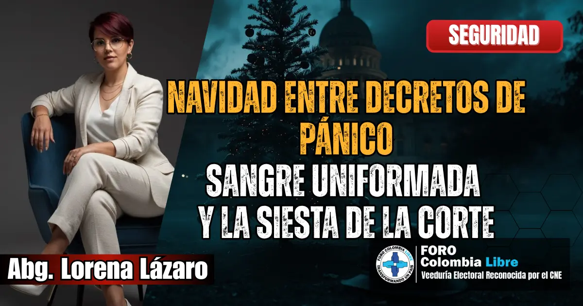 Imagen destacada de Navidad entre Decretos en Colombia: análisis crítico sobre decretos de pánico, sangre uniformada y la inacción de la Corte Constitucional.