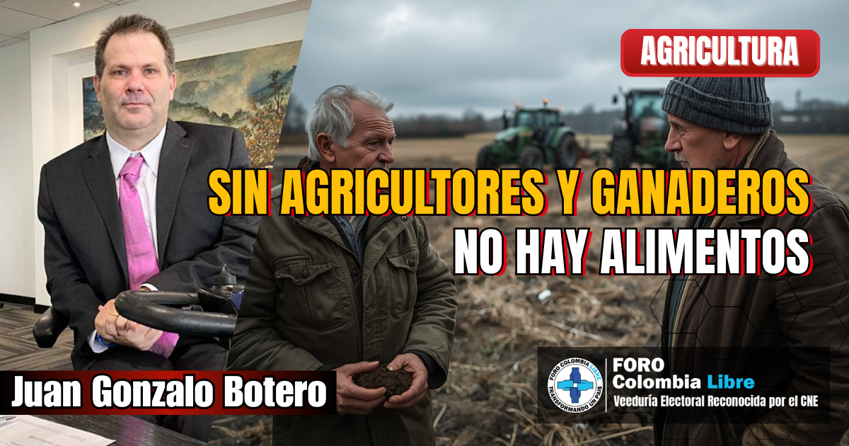 Sin agricultores y ganaderos no hay alimentos, imagen sobre crisis agropecuaria y seguridad alimentaria con productores rurales y tractores en el campo