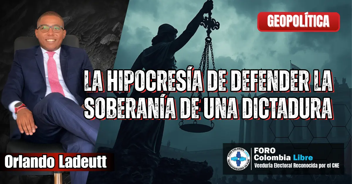 La hipocresía de defender la soberanía de una dictadura 1 Análisis geopolítico sobre la hipocresía de defender la soberanía de una dictadura, con símbolo de justicia encadenada y referencia a Venezuela.