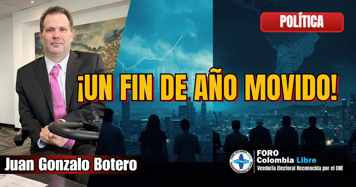 ¡Un fin de año movido! 1 Imagen destacada de análisis político sobre un fin de año movido en Colombia y América Latina, con enfoque económico y geopolítico.