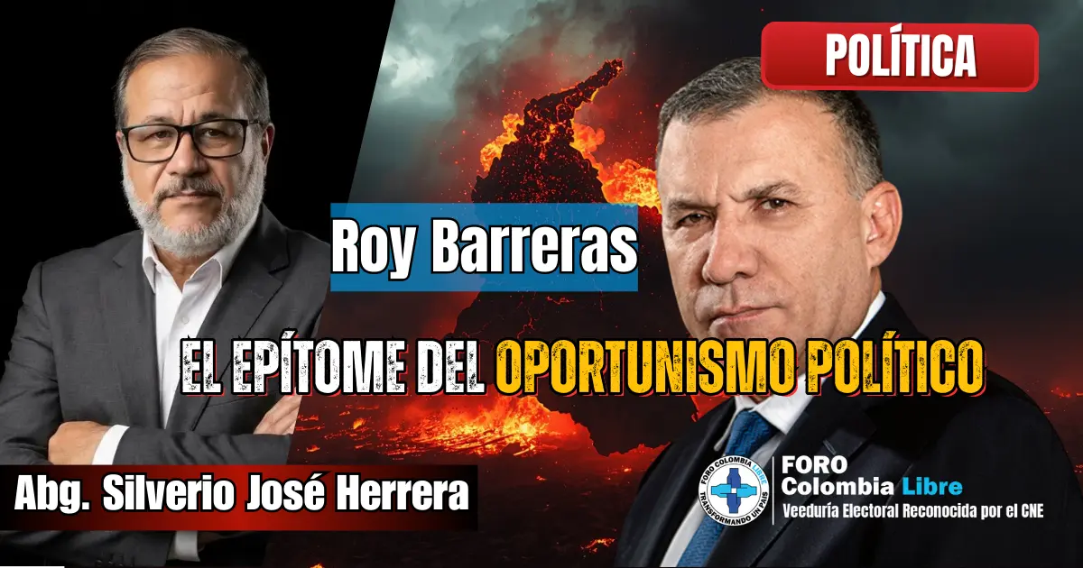 Roy Barreras: en el epítome del oportunismo político en Colombia 1 Roy Barreras frente a una Colombia en llamas como símbolo del oportunismo político en Colombia, análisis crítico electoral.